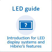 LED guide Introduction for LED display systems and Hibino's features
